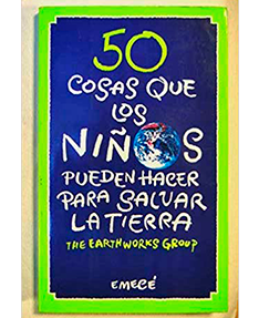 50_cosas_que_los_niños_pueden_hacer_para_salvar_la_tierra_cambio_climatico_en_familia 50_cosas_que_los_niños_pueden_hacer_para_salvar_la_tierra_cambio_climatico_en_familia